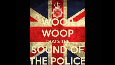 it's the sound of the police lyrics|whoop sound of the police.